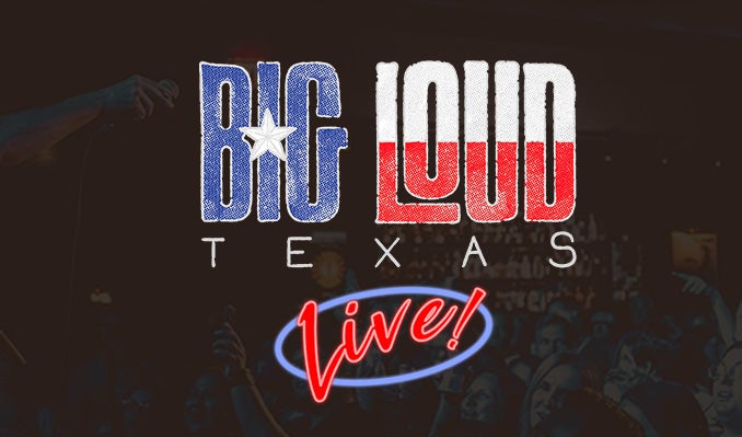 More Info for Big Loud Texas Live!
