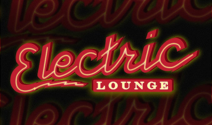 More Info for Electric Lounge Reunion