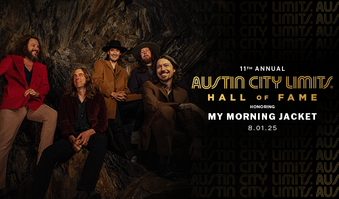 More Info for 11th Annual Austin City Limits Hall of Fame honoring My Morning Jacket