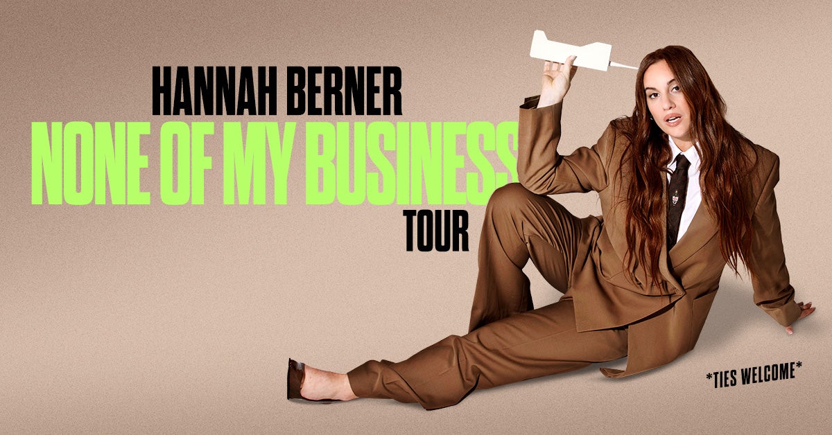 HANNAH BERNER: NONE OF MY BUSINESS TOUR